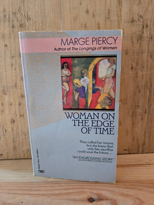 Woman on the Edge of Time // Marge Piercy // 1991 // Vintage Paperback Sci-fi