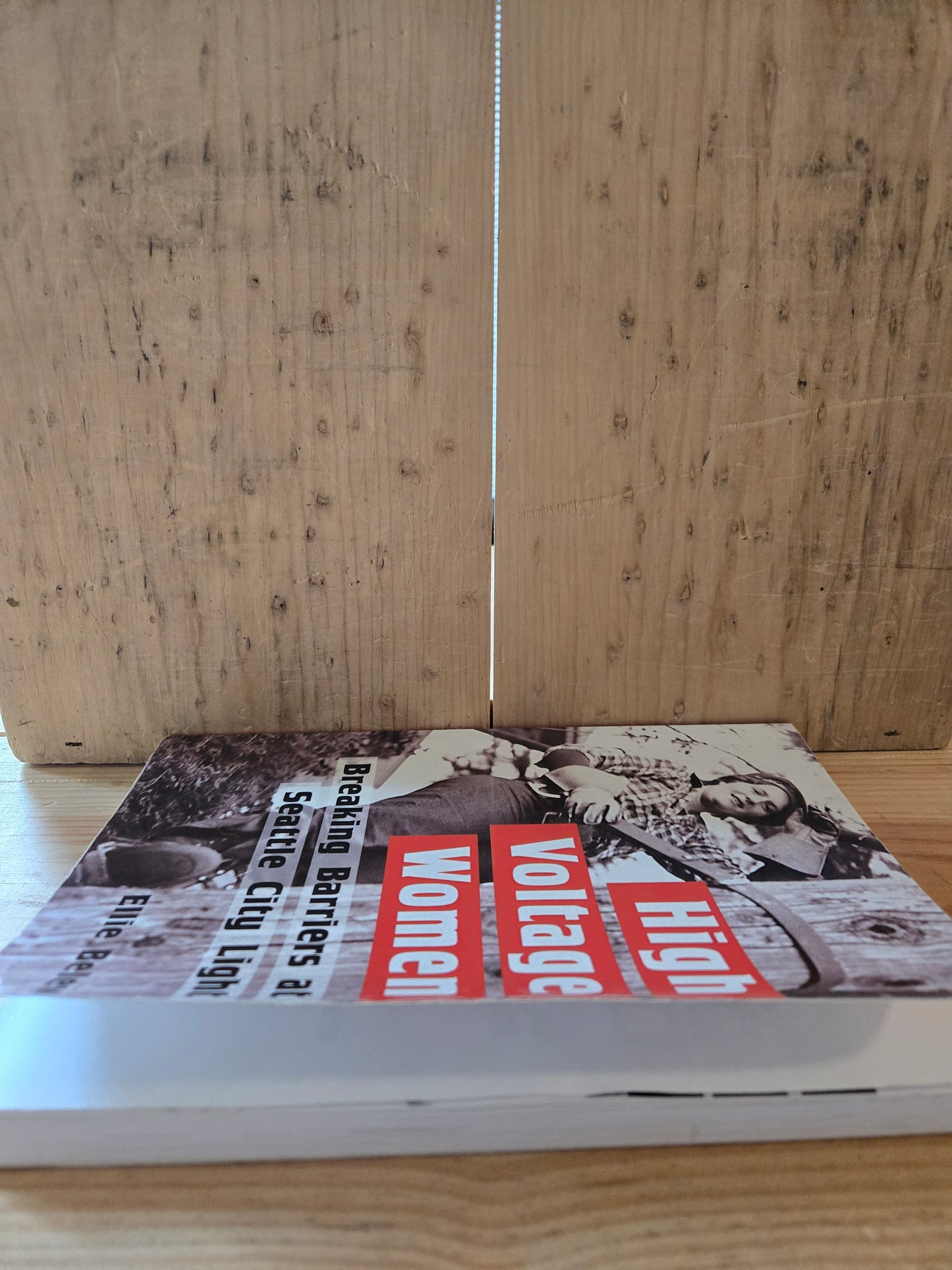 High Voltage Women: Breaking Barriers at Seattle City Light // Ellie Belew // 2019 // Paperback