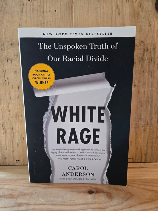 White Rage: The Unspoken Truth of Our Racial Divide // Carol Anderson // 2017 // Paperback