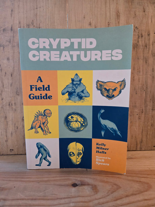 Cryptid Creatures: A Field Guide // Kelly Milner Halls // 2019 // Paperback