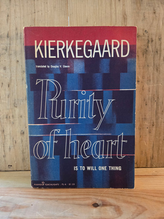 Purity of Heart is to Will One Thing // Soren Kierkegaard // 1956 // Vintage Paperback Spirituality Philosophy