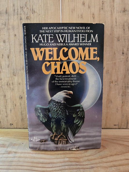 Welcome, Chaos // Kate Wilhelm // 1985 // Vintage Paperback Sci-fi