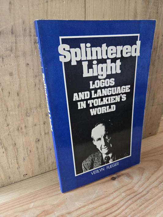Splintered Light: Logos and Language in Tolkien's World // Verlyn Flieger // 1983 // Vintage Paperback