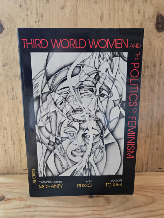 Third World Women and the Politics of Feminism // Edited by Mohanity, Russo, and Torres // 1991 // Vintage Paperback