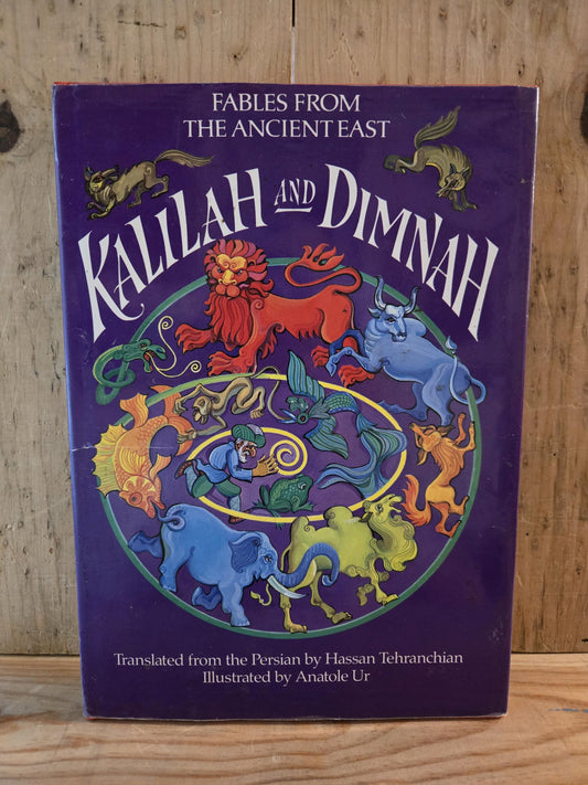 Kalilah and Dimnah: Fables from the Ancient East // Translated from the Persian by Hassan Tehranchian // 1st Edition 1985 // Vintage Book