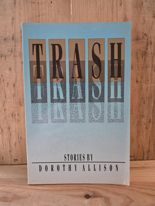 Trash // Dorothy Allison // 1988 // Vintage Paperback Short Stories