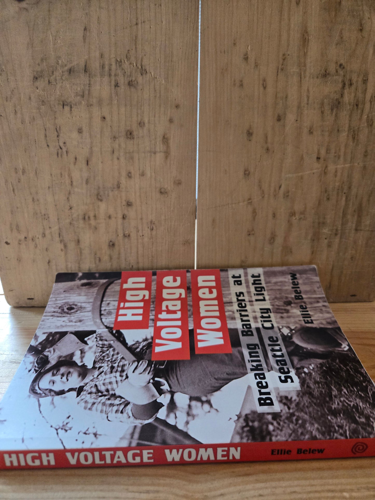 High Voltage Women: Breaking Barriers at Seattle City Light // Ellie Belew // 2019 // Paperback