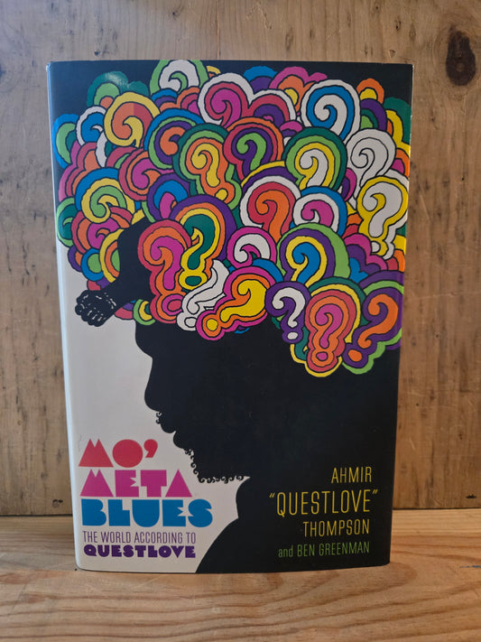 Mo' Meta Blues: The World According to Questlove // Ahmir "Questlove" Thompson and Ben Greenman // 2013 // Hardcover Music Memoir