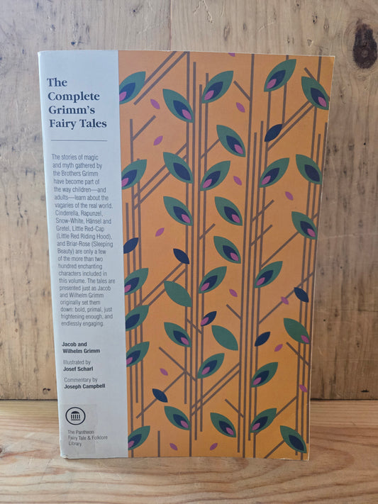 The Complete Grimm's Fairy Tales // The Pantheon Fairy Tale & Folklore Library // 2017 // Paperback