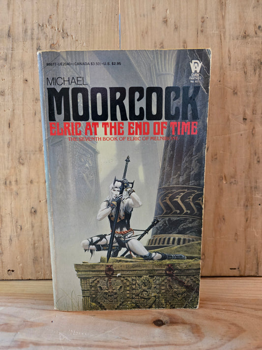 Elric at the End of Time (Book #7 in Elric of Melnibone) // Michael Moorcock // 1st DAW Printing 1985 // Vintage Paperback Fantasy Ex-Library