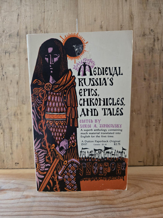 Medieval Russia's Epics, Chronicles, and Tales // Edited by Serge A. Zenkovsky // 1963 // Vintage Paperback