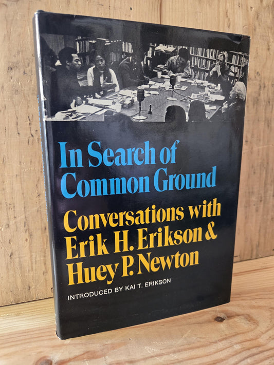 In Search of Common Ground: Conversations with Erik H. Erikson & Huey P. Newton // 1st Edition 1st Printing 1973 // Vintage Hardcover