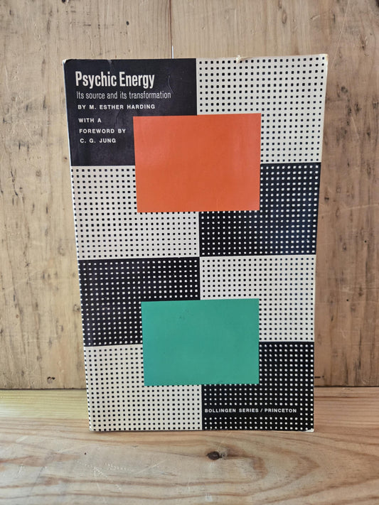 Psychic Energy: Its Source and Its Transformation // M. Esther Harding // 1973 // Vintage Paperback Psychology