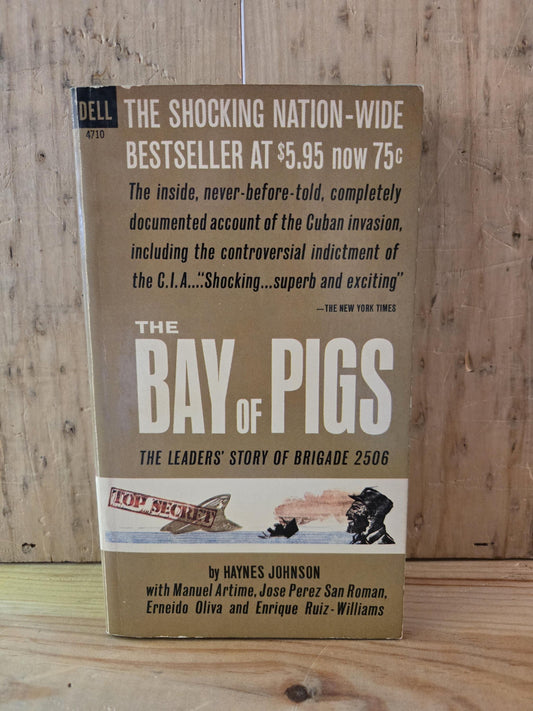 The Bay of Pigs: The Leaders' Story of Brigade 2506 // Haynes Johnson // 1964 // Vintage Paperback History