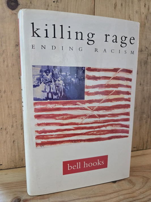 Killing Rage: Ending Racism // bell hooks // 1st Edition 1st Printing 1995 // Vintage Hardcover Essays
