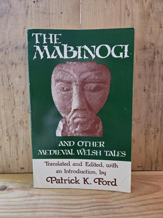 The Mabinogi and Other Medieval Welsh Tales // Translated and Edited by Patrick K. Ford // 1977 // Vintage Paperback Folklore Mythology