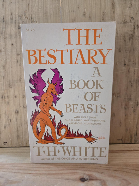 The Bestiary: A Book of Beasts // Translated and Edited by T.H. White // 1960 // Vintage Paperback Mythology