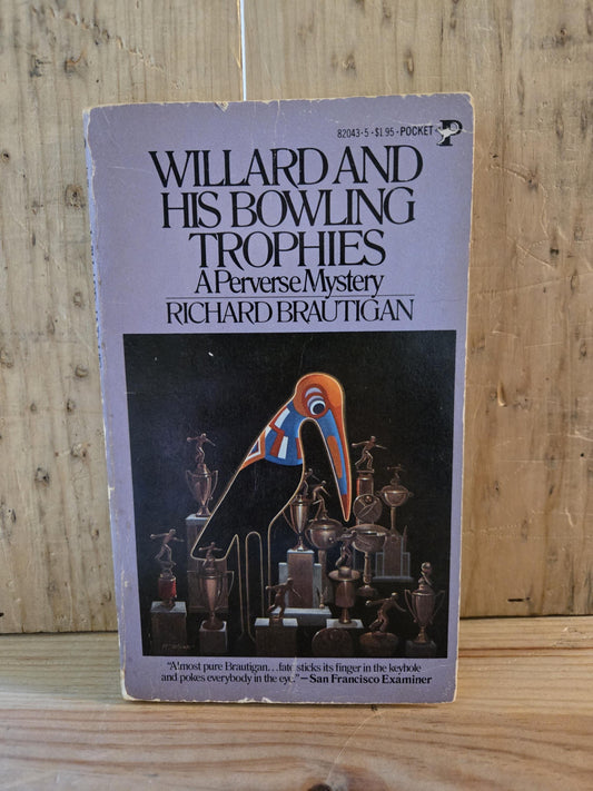 Willard and His Bowling Trophies // Richard Brautigan // 1st Printing Thus 1978 // Vintage Paperback