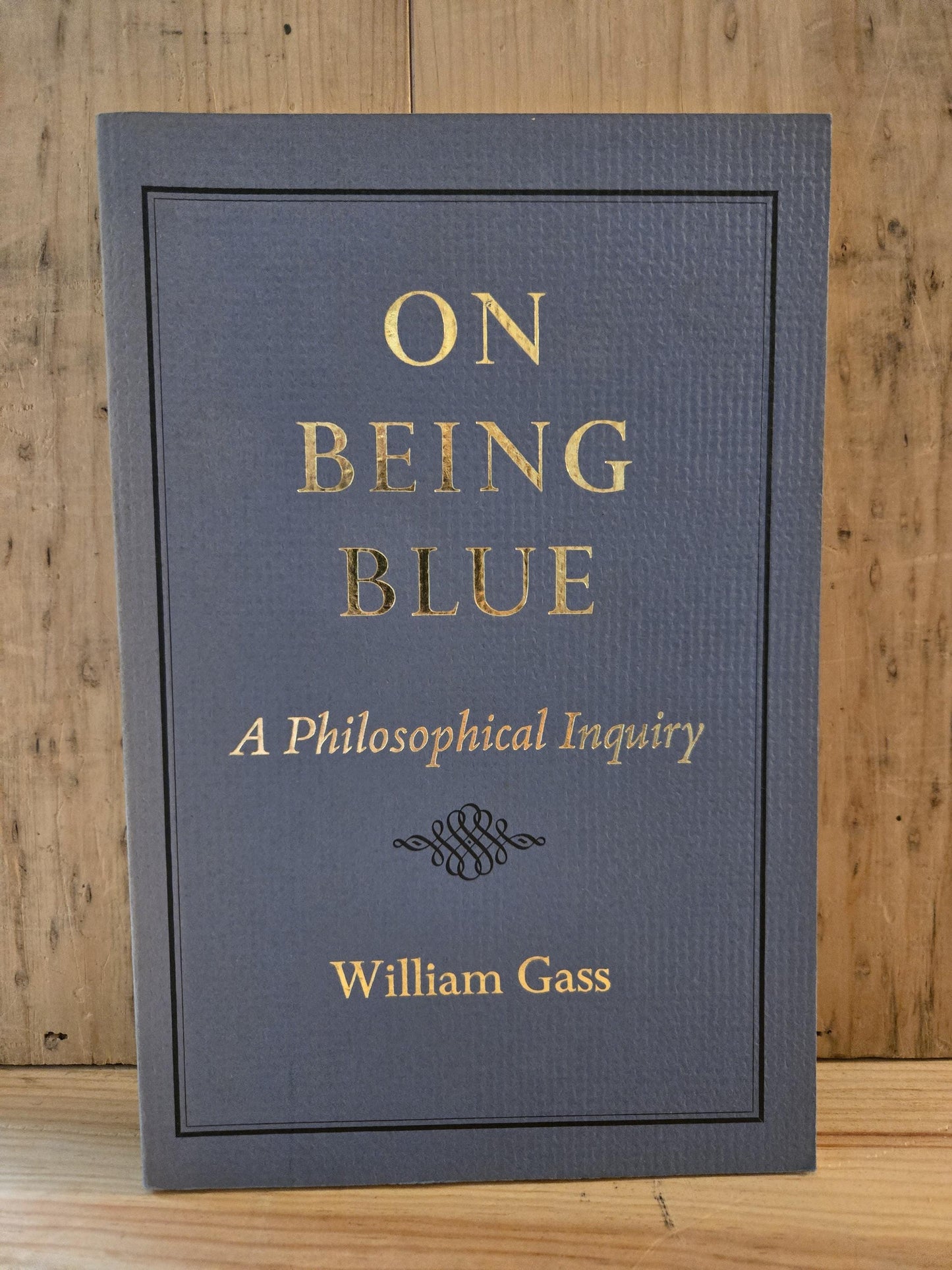 On Being Blue: A Philosophical Inquiry // William Gass // 4th Printing 1978 // Vintage Paperback