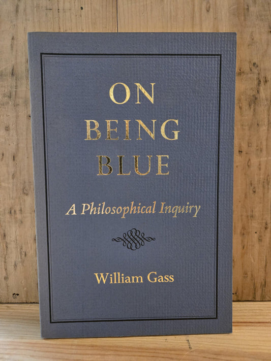 On Being Blue: A Philosophical Inquiry // William Gass // 4th Printing 1978 // Vintage Paperback