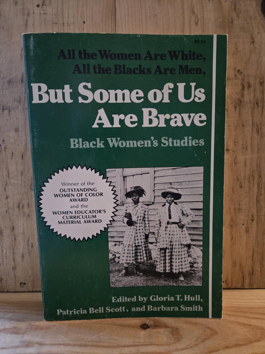 But Some of Us Are Brave: Black Women's Studies // Edited by Gloria T. Hull // 1st Paperback Edition 3rd Printing 1982 // Vintage Paperback