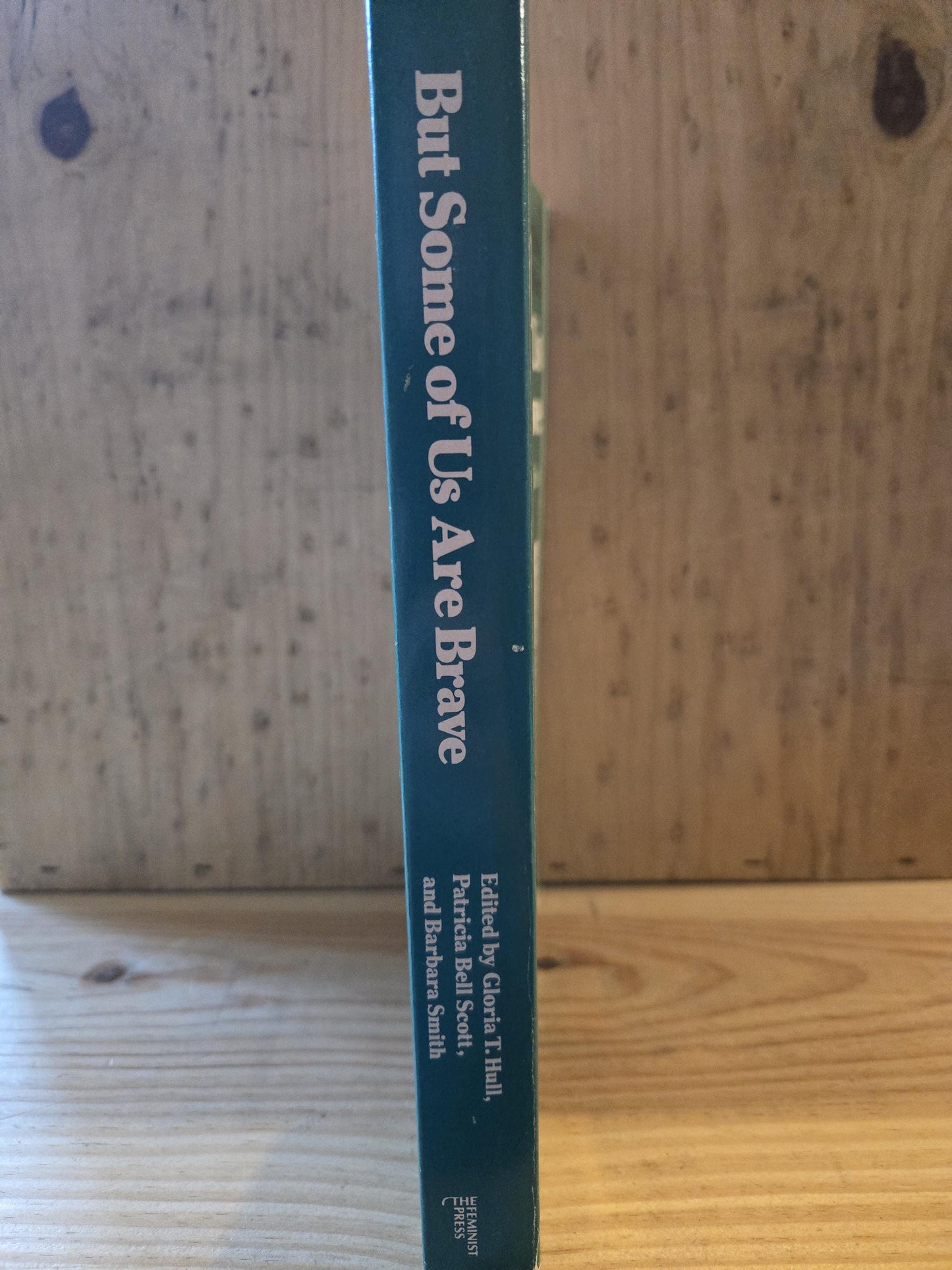 But Some of Us Are Brave: Black Women's Studies // Edited by Gloria T. Hull // 1st Paperback Edition 3rd Printing 1982 // Vintage Paperback